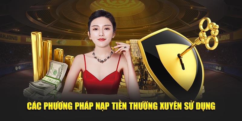 Các phương pháp nạp tiền thường xuyên sử dụng