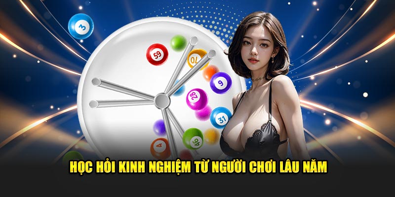 Học hỏi kinh nghiệm từ hội viên chơi lâu năm 