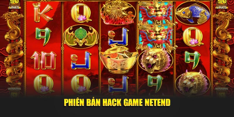 Phiên bản hack game Netend