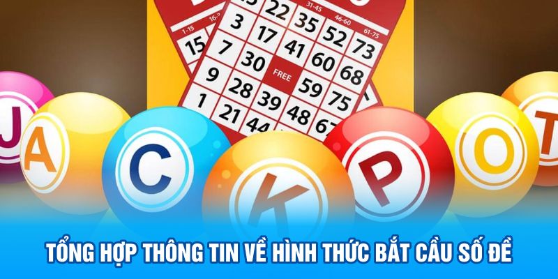 Tổng hợp thông tin về hình thức bắt cầu số đề